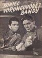 Filmový program Koniec Voroncovovej bandy Filmový program Koniec Voroncovovej bandy