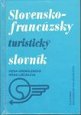 Slovensko-francúzsky, francúzsko-slovenský turistický slovník Slovensko-francúzsky, francúzsko-slovenský turistický slovník