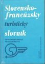 Slovensko-francúzsky, francúzsko-slovenský turistický slovník Slovensko-francúzsky, francúzsko-slovenský turistický slovník